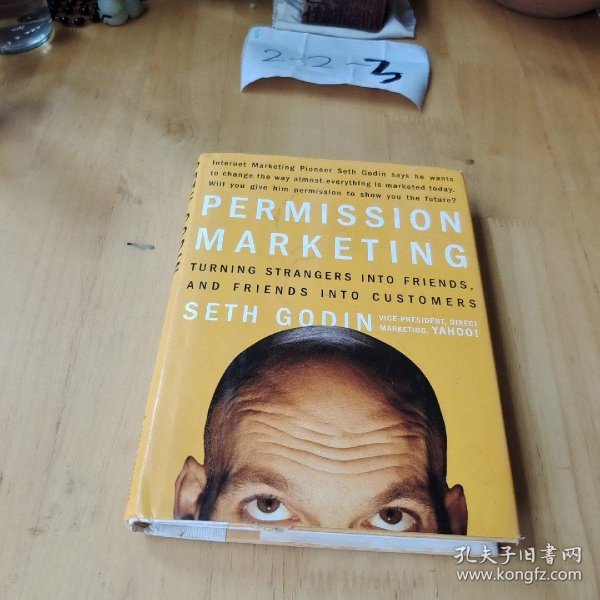 Permission Marketing：Turning Strangers into Friends and Friends into Customers