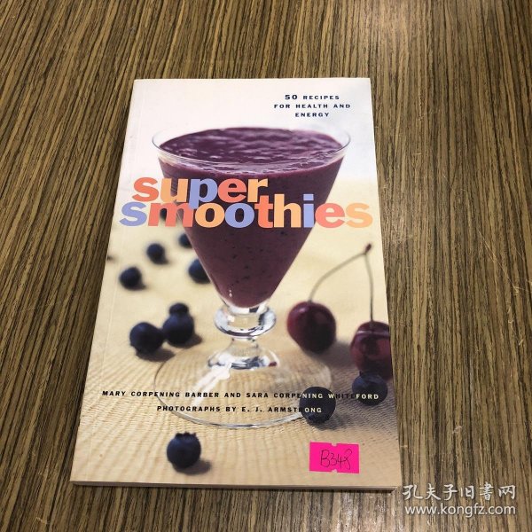 Super Smoothies: 50 Recipes for Health and Energy