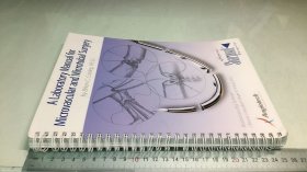 A LABORATORY MANUAL FOR MICROVASCULAR AND MICROTUBAL SURGERY显微血管和输卵管手术实验室手册