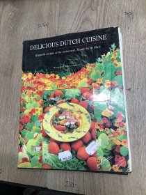 荷兰美味烹饪【英文版】 DELICIOUS DUTCH CUISINE Exquisite recipes of the restaurant Kaatje bij de sluis Photography by Kees Hageman