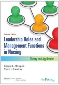 LeadershipRolesandManagementFunctionsinNursing:TheoryandApplication