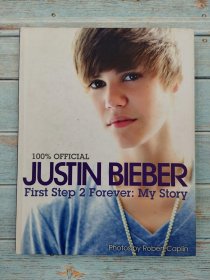 Justin Bieber：First Step 2 Forever, My Story