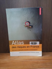 Atlas Des Risques En France : Prévenir Les Catastrophes Naturelles Et Technologiques 【法文原版】