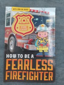 How to be a Fearless Firefighter (How to be Readers)