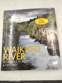 WAIKATO RIVER ITS PEOPLE  PLACES & HISTORY