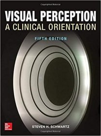 Visual Perception: A Clinical Orientation  Fifth Edition