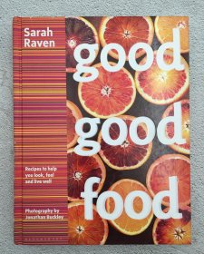 Good Good Food: Recipes to Help You Look  Feel and Live Well