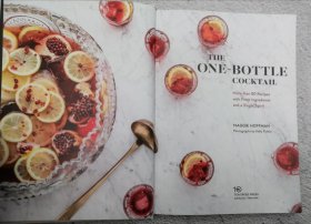 One-Bottle Cocktail: More than 80 Recipes with Fresh Ingredients and a Single Spirit