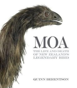 Moa: The Life and Death of New Zealand's Legendary Bird