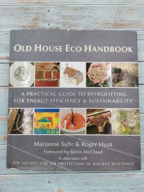 Old House Eco Handbook: A Practical Guide to Retrofitting for Energy-Efficiency & Sustainability