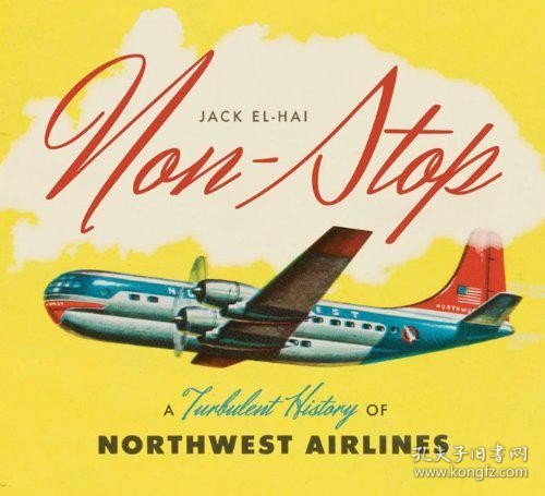 Non-Stop: A Turbulent History of Northwest Airlines