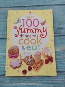 100 Yummy Things to Cook and Eat