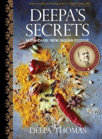 Deepa's Secrets: Slow Carb New Indian Cuisine