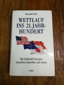 Wettlauf ins 21. Jahrhundert: Die Zukunft Europas zwischen Amerika und Asien (German Edition)（德文原版，精装大32开本）