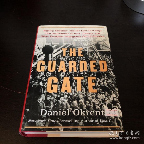 The Guarded Gate：Patricians, Eugenicists, and the Crusade to Keep Jews, Italians, and Other Immigrants Out of America