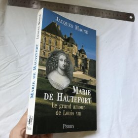 法文 MARIE DE HAUTEFORT: LE GRAND AMOUR DE LOUIS XIII