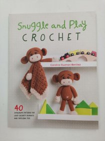 Snuggle and Play Crochet: 40 amigurumi patterns for lovey security blankets and matching toys