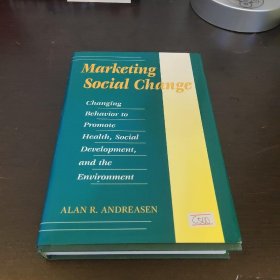 MARKETING SOCIAL CHANGE: CHANGING BEHAVIOR TO PROMOTE HEALTH SOCIAL DEVELOPMENT AND THE ENVIRONM