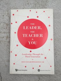 THE LEADER  THE TEACHER & YOU: LEADERSHIP THROUGH THE THIRD GENERATION