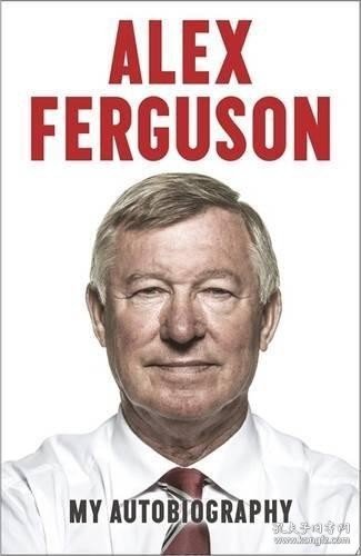 Alex Ferguson：My Autobiography