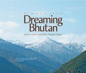 Dreaming Bhutan: Journey in the Land of the Thunder Dragon 喜马拉雅