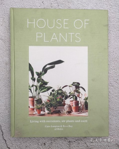 House of Plants：Living with Succulents, Air Plants and Cacti