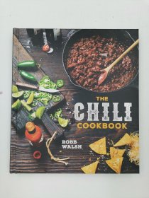 The Chili Cookbook: A History of the One-Pot Classic  with Cook-off Worthy Recipes from Three-Bean to Four-Alarm and Con Carne to Vegetarian