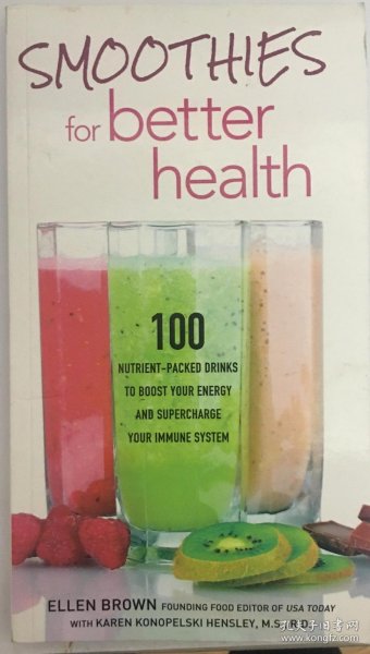 Smoothies for Better Health: 100 Nutrient-Packed Drinks to Boost Your Energy and Supercharge Your