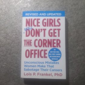 Nice Girls Don'T Get The Corner Office: Unconscious Mistakes Women Make That...