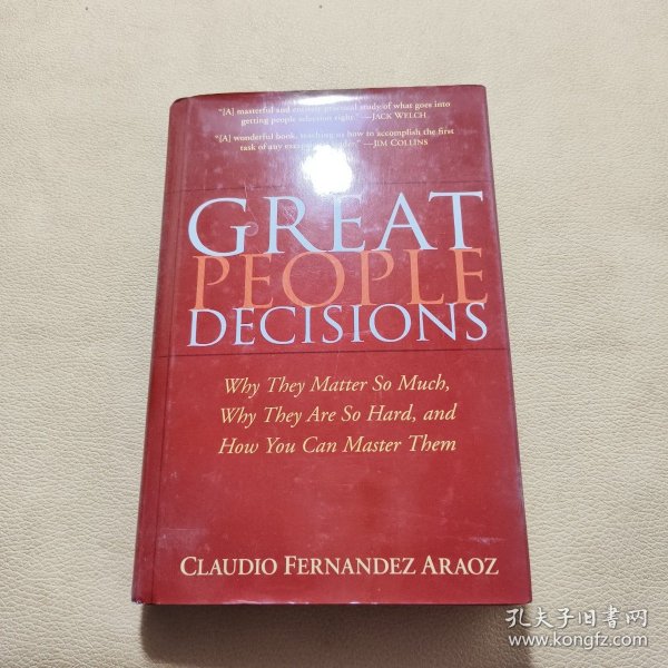 Great People Decisions: Why They Matter So Much Why They are So Hard and How You Can Master Them