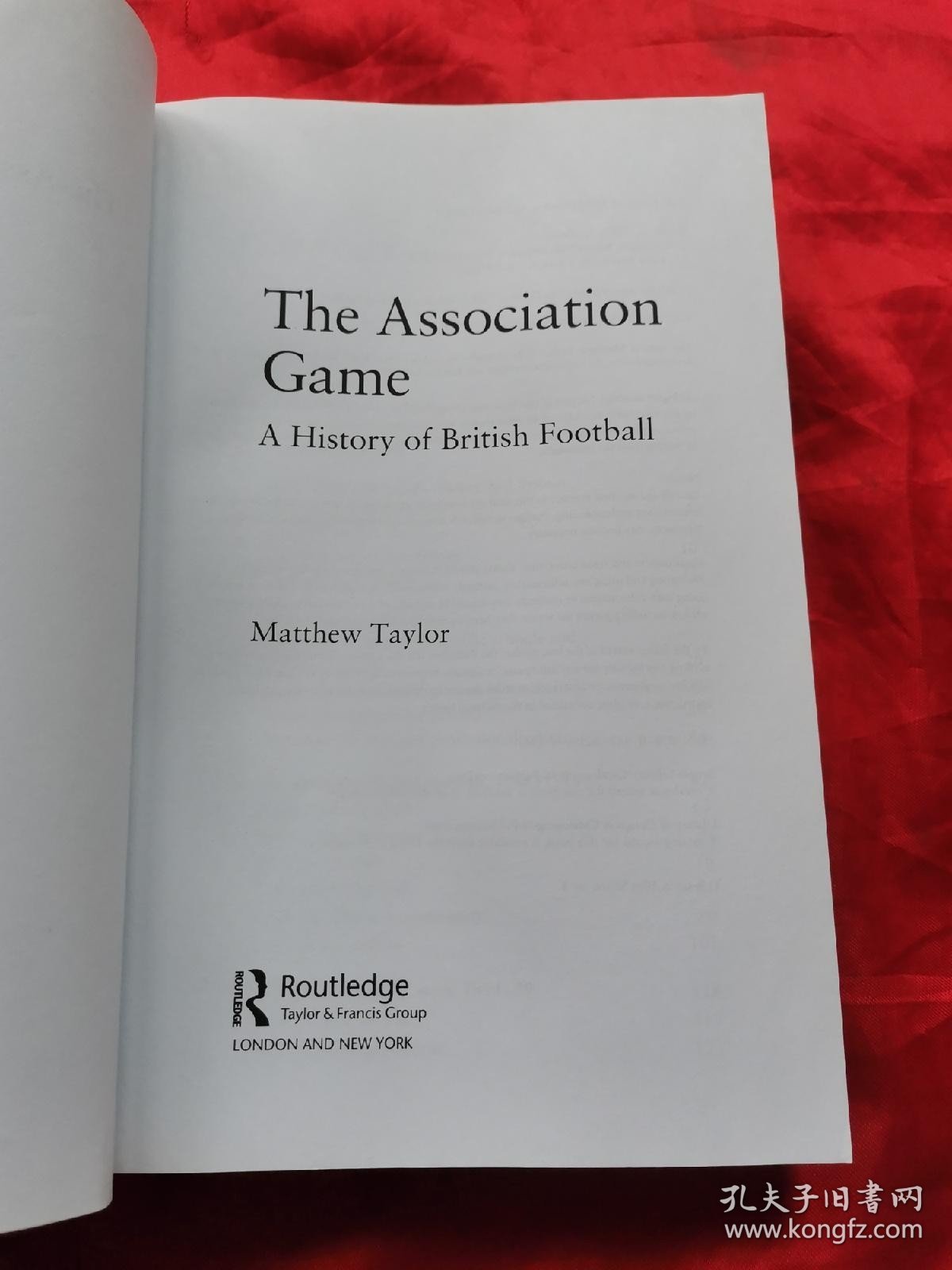 The Association Game: A History of British Footb （小16开）