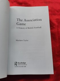 The Association Game: A History of British Footb （小16开）