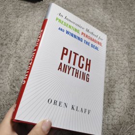Pitch Anything：An Innovative Method for Presenting, Persuading, and Winning the Deal