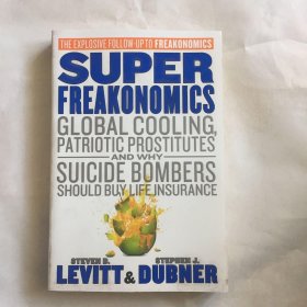 Superfreakonomics：Global cooling, patriotic prostitutes and
Why suicide bombers should buy life insurance