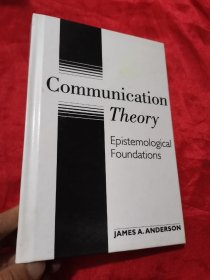 Communication Theory:Epistemological Foundations （小16开，精装）