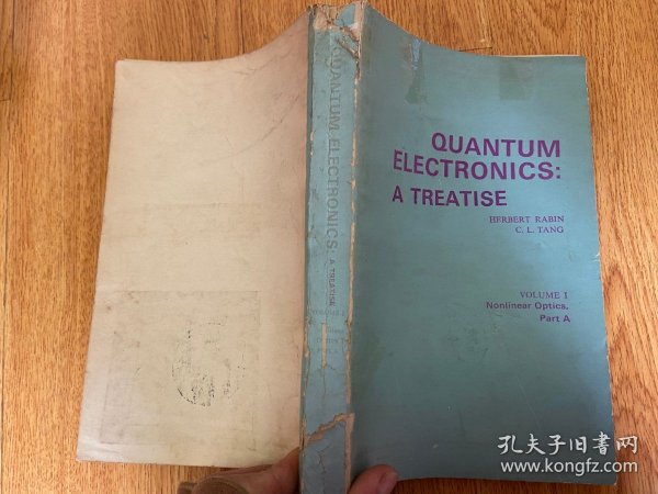 QUANTUM ELECTRONICS:A TREATISE VOL.1 NONLINEAR OPTICS量子电子学:论文 第1卷 非线性光学 第1分册