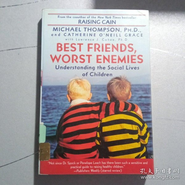 Best Friends, Worst Enemies: Understanding the Social Lives of Children