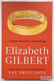 Committed: A Skeptic Makes Peace with Marriage[投入：一个怀疑婚姻的女人与婚姻和解]