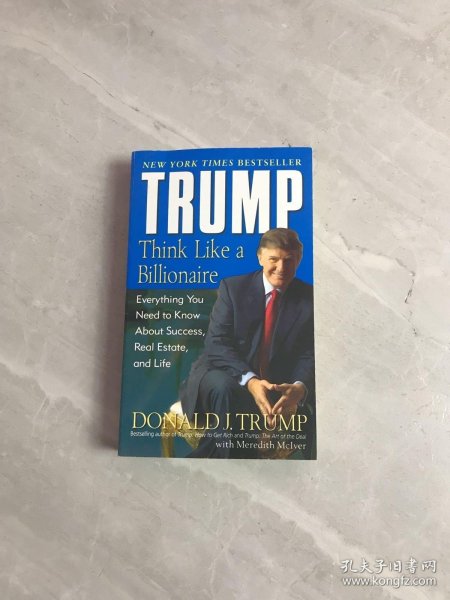 Trump：Think Like a Billionaire: Everything You Need to Know About Success, Real Estate, and Life