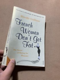 French Women Don't Get Fat: The Secret of Eating for Pleasure