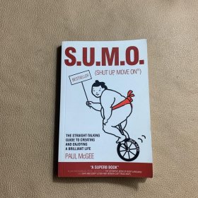 SUMO (Shut Up Move On): The Straight Talking Guide to Creating and Enjoying a Brilliant Life