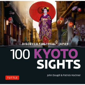 100 Kyoto Sights: Discover the 