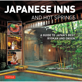 ＪＡＰＡＮＥＳＥ　ＩＮＮＳ　ＡＮＤ　ＨＯＴ　ＳＰＲＩＮＧＳ　Ａ　ＧＵＩＤＥ　ＴＯ　ＪＡＰＡＮ’Ｓ　ＢＥＳＴ　ＲＹＯＫＡＮ　ＡＮＤ　ＯＮＳＥＮ