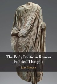 The Body Politic in Roman Political Thought