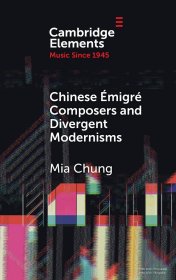 Chinese Emigré Composers and Divergent Modernisms