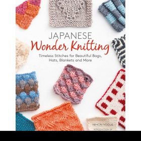 Japanese Wonder Knitting: Timeless Stitches for Beautiful Hats, Bags, Blankets and More