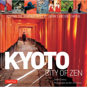 Kyoto : city of zen : visiting the heritage sites of Japan’s ancient capital