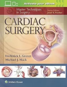 Master Techniques in Surgery: Cardiac Surgery (Master Techniques in Surgery)