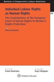 Individual Labour Rights as Human Rights: The Contributions of the European Court of Human Rights to Worker's Rights Protection