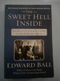 THE SWEET HELL INSIDE :THE RISE OF AN ELITE BLACK FAMILY IN THE SEGREGATED SOUTH